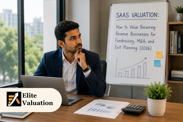 SaaS Valuation: How to Value Recurring Revenue Businesses for Fundraising, M&A, and Exit Planning (2026)